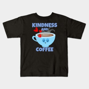 Kindness And Coffee Kids T-Shirt